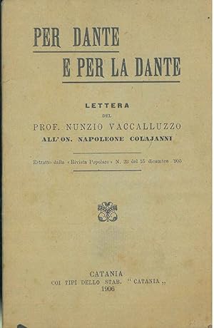 Per Dante e per la Dante. Lettera del Prof Nunzio Vaccaluzzo all'on. Napoleone Colajanni