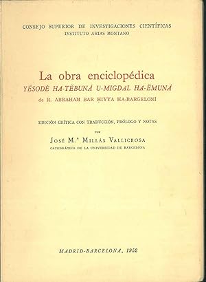 La obra enciclopédica Yesode ha-tebuna u-migdal ha-emuna de R. Abraham bar Hiyya ha-Bargeloni. Ed...