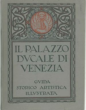 Il palazzo ducale di Venezia. Guida storico - artistica