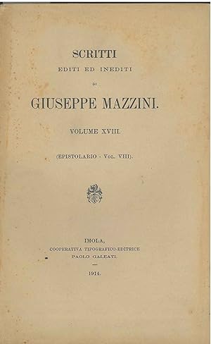 Scritti editi ed inediti di Giuseppe Mazzini. Volume XVIII: epistolario, (vol. viii)