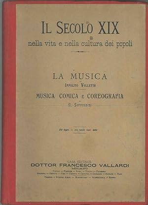 Il secolo XIX nella vita e nella cultura dei popoli. La musica di Ippolito Valletta. Musica comic...