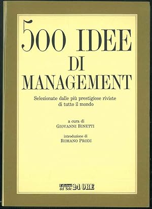 500 idee di management, selezionate dalle più prestigiose riviste di tutto il mondo Introduzione ...