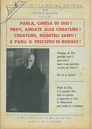 Parla, chiesa di Dio! Preti, andate alle creature! Creature, esigeteli santi! e parli il vescovo ...