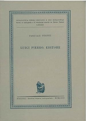 Luigi Pierro, editore Scritti di bibliografia e di erudizione raccolti da Marino Parenti