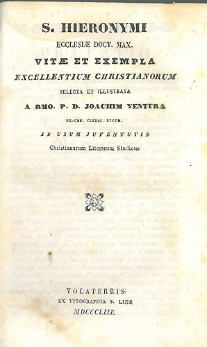 S. Hieronymi ecclesiae doct. max. vitae exempla excellentium christianorum selecta et illustrata ...