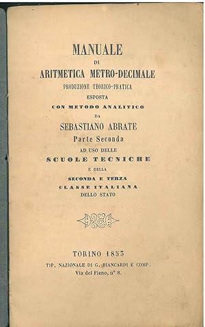 Manuale di aritmetica metro-decimale, produzione teorico-pratica esposta con metodo analitico . P...