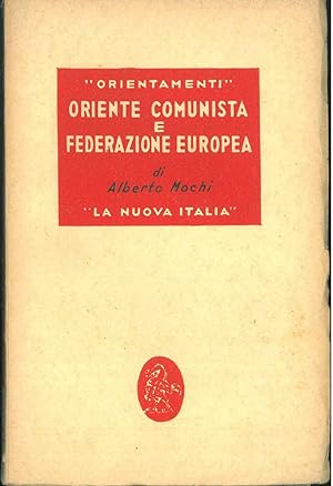 Oriente comunista e federazione europea. Materialismo marxista e moralismo storico
