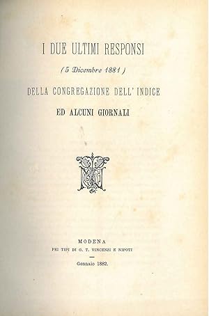 I due ultimi responsi (5 dicembre 1881) dalla congregazione dell'indice ed alcuni giornali