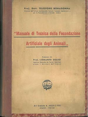 Manuale di tecnica della fecondazione artificiale degli animali Prefazione di L. Grassi