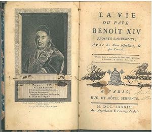 La vie du Pape Benoit XIV Prosper Lambertini, Avec des notes instructives, & son portrait