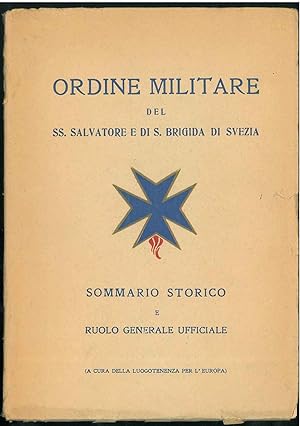 Ordine militare del SS. Salvatore e di S. Brigida di Svezia. Sommario storico e ruolo Generale Uf...