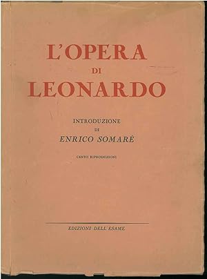 L' opera di Leonardo Scritti di E. Carusi, E. Cione, G. Regazzoni, F. Flora, S. Piantanida, C. E....