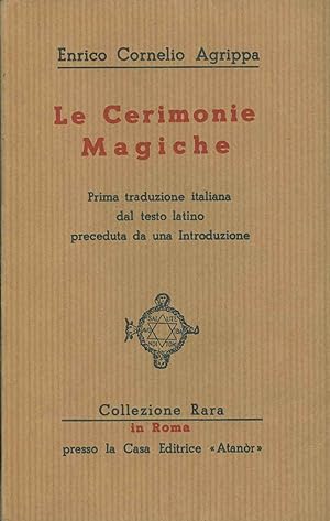 Le cerimonie magiche. Prima traduzione italiana dal testo latino preceduta da una introduzione