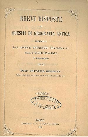 Brevi risposte di quesiti di geografia antica prescritti dai recenti programmi governativi alla 2...