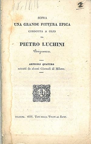 Sopra una grande pittura epica condotta a olio da Pietro Lucchini bergamasco. Articoli quattro es...