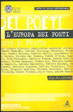 L' Europa dei poeti. Atti del convegno di studi, Bologna, 27 e 28 aprile 1998