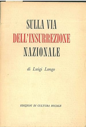 Bild des Verkäufers für Sulla via dell'insurrezione nazionale zum Verkauf von Studio Bibliografico Orfeo (ALAI - ILAB)