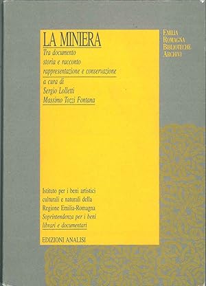 La miniera. Tra documento storia e racconto rappresentazione e conservazione