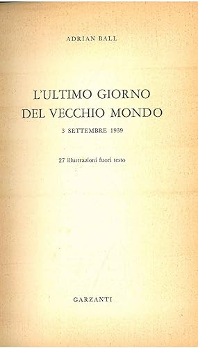 L' ultimo giorno del vecchio mondo. 3 settembre 1939