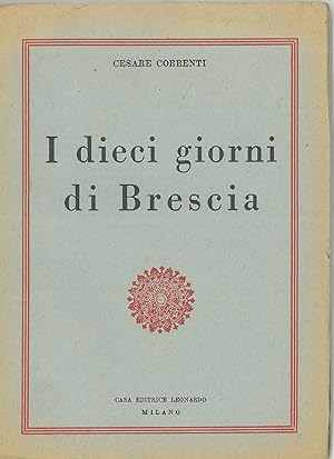 Bild des Verkufers fr I dieci giorni di Brescia (1849) zum Verkauf von Studio Bibliografico Orfeo (ALAI - ILAB)