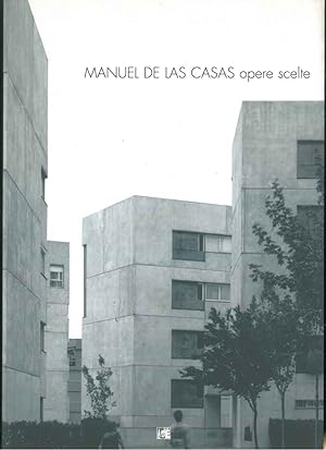Bild des Verkufers fr Manuel de las Casas. Opere scelte zum Verkauf von Studio Bibliografico Orfeo (ALAI - ILAB)