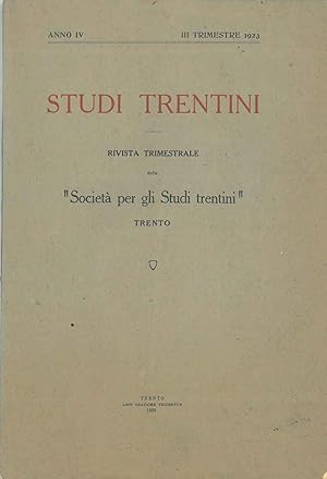 Studi Trentini. Rivista trimestrale della "società per gli studi trentini". Anno IV, III trimestr...