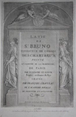 La Vie De St. Bruno: Fondateur De L'Ordre Des Chartreux Peinte Au Cloistre De La Chartreuse De Paris