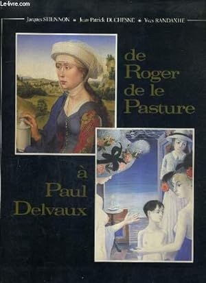 Seller image for DE ROGER DE LA PASTURE A PAUL DELVAUX CINQ SIECLES DE PEINTURE EN WALLONIE. for sale by Le-Livre