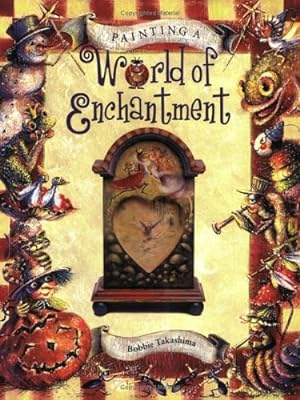 Seller image for Painting a World of Enchantment for sale by North American Rarities