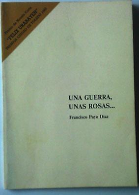 Seller image for Guerra, unas rosas, un for sale by Librera Salvalibros Express