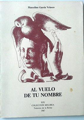 Seller image for Al vuelo de tu nombre for sale by Librera Salvalibros Express