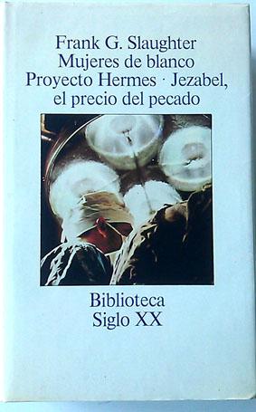 Seller image for Mujeres de blanco. Proyecto Hermes Jezabel, el precio del pecado for sale by Librera Salvalibros Express