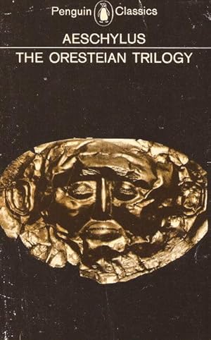 Image du vendeur pour THE ORESTEIAN TRILOGY : Agamemnon; the Choephori; the eumenides ( Penguin Classics ) mis en vente par Grandmahawk's Eyrie