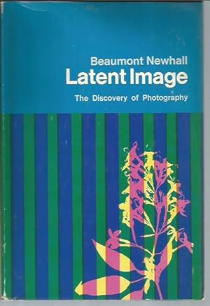 Seller image for Latent Image: The Discovery of Photography for sale by Bookfeathers, LLC