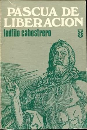 PASCUA DE LIBERACION. SEMANA SANTA Y TIEMPO PASCUAL, CICLOS A, B, C.