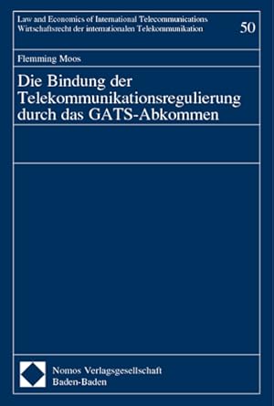 Seller image for Die Bindung der Telekommunikationsregulierung durch das GATS-Abkommen for sale by getbooks GmbH