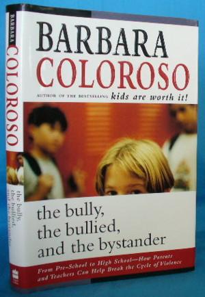 Seller image for The Bully, The Bullied, and the Bystander : From Pre-School to Secondary School - How Parents and Teachers Can Help Break the Cycle of Violence for sale by Alhambra Books