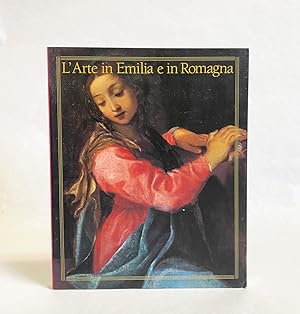 Immagine del venditore per L'Arte in Emilia e in Romagna: Da Correggio a Morandi venduto da Exquisite Corpse Booksellers