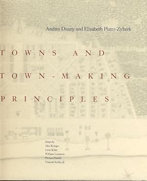 Seller image for Towns and town-making principles. Edited by Alex Krieger with William Lennertz. Foreword Peter G. Rowe. Exhibition in the fall of 1990 at the Gund Hall Gallery. for sale by Fundus-Online GbR Borkert Schwarz Zerfa