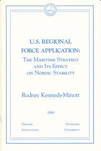 Imagen del vendedor de U.S. Regional Force Application: The Maritime Strategy and Its Effect on Nordic Stability (SIGNED) a la venta por Carpe Diem Fine Books, ABAA