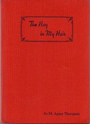 The Hay in My Hair: Blithesome Essays on Our Most Mirthful Mortifications and Capricious Imperfec...