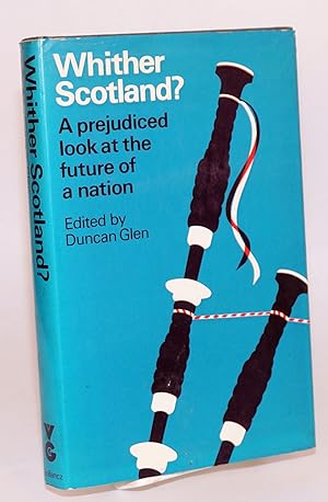 Whither Scotland? a prejudiced look at the future of a nation