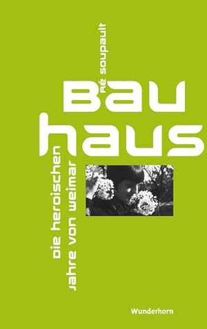 Bild des Verkufers fr Bauhaus - Die heroischen Jahre von Weimar zum Verkauf von AHA-BUCH GmbH