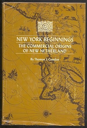 Seller image for New York Beginnings: The Commercial Origins of New Netherland for sale by Between the Covers-Rare Books, Inc. ABAA