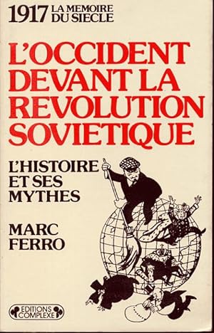 L'occident devant la révolution soviétique. L'histoire et ses mythes