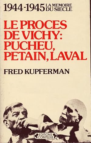 Le procès de Vichy: Pucheu, Petain, Laval.