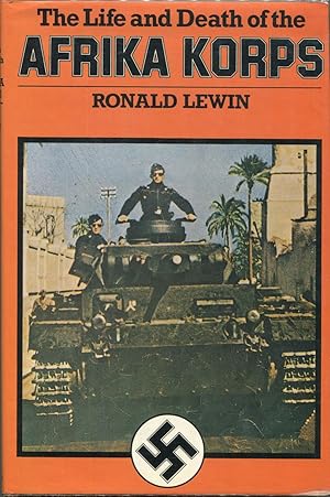 Image du vendeur pour The Life and Death of the Afrika Korps mis en vente par Evening Star Books, ABAA/ILAB