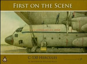 First on the Scene : C-130 Hercules as Sketched By William Wells