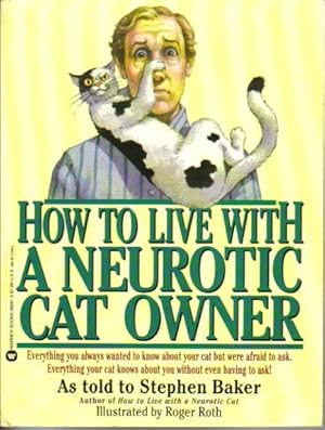 Bild des Verkufers fr HOW TO LIVE WITH A NEUROTIC CAT OWNER zum Verkauf von Black Stump Books And Collectables