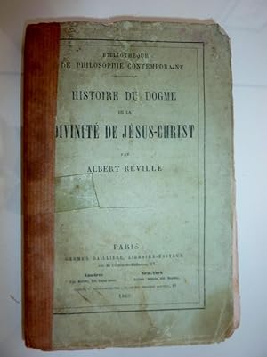 "Biblioteque de Philosphie Contemporaine - HISTOIRE DU DOGME DE LA DIVINITE' DE JESUS - CHRIST PA...